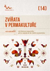 Zvířata v permakultuře - kolektiv autorů - Chovatelství Zvířata v permakultuře