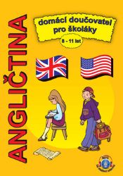 Angličtina domácí doučovatel pro školáky 8-11 let + MP3 ke stažení zdarma Angličtina domácí doučovatel pro školáky 8-11 let + MP3 ke stažení zdarma