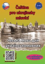 Čeština pro ukrajinsky mluvící A1-A2 (pro začátečníky a samouky) - Štepánka Pařízková - Čeština pro cizince Čeština pro ukrajinsky mluvící A1-A2 (pro začátečníky a samouky)