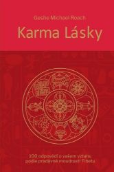 Karma lásky - 100 odpovědí o vašem vztahu podle pradávné moudroti Tibetu Karma lásky - 100 odpovědí o vašem vztahu podle pradávné moudroti Tibetu
