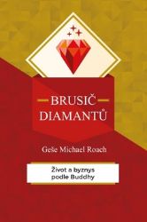 Brusič diamantů - Život a byznys podle Buddhy - Michael Roach - Psychologie Brusič diamantů - Život a byznys podle Buddhy