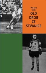 Old Drob ze Štvanice - Prokop Dick - Biografie a autobiografie Old Drob ze Štvanice