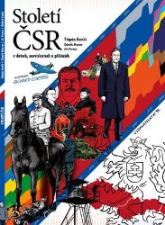 Století ČSR v datech, souvislostech a příbězích - Jiří Pernes,Zdeněk Munzar,Štěpán Korčiš,Richard Cortés - Literatura faktu Století ČSR v datech, souvislostech a příbězích