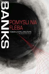 Pomysli na Fléba - Iain Banks - Detektivky a napětí Pomysli na Fléba