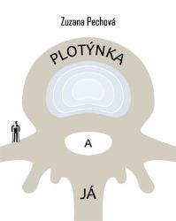 Plotýnka a já - Zuzana Pechová - Zdraví, hubnutí a sport Plotýnka a já