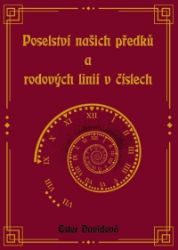 Poselství našich předků a rodových linií v číslech Poselství našich předků a rodových linií v číslech