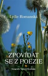 Zpovídat se z poezie - Lydie Romanská - Poezie a básně Zpovídat se z poezie