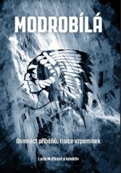 Modrobílá - Osmnáct příběhů, tisíce vzpomínek - Lucie Mužíková - Hokej Modrobílá - Osmnáct příběhů, tisíce vzpomínek