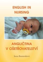 English in Nursing / Angličtina v ošetřovatelství English in Nursing / Angličtina v ošetřovatelství