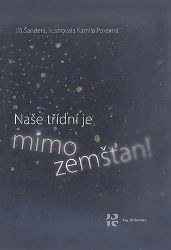 Naše třídní je mimozemšťan! - Jiří Šandera - Vtipné knihy pro děti Naše třídní je mimozemšťan!