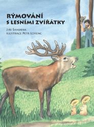 Rýmování s lesními zvířátky - Jiří Šandera - Leporela pro děti Rýmování s lesními zvířátky