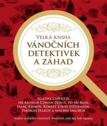 Velká kniha vánočních detektivek a záhad - Agatha Christie,Isaac Asimov,Ed McBain,Robert Louis Stevenson,Arthur Conan Doyle - Světové detektivky Velká kniha vánočních detektivek a záhad