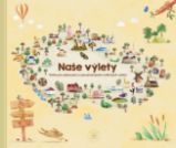 Naše výlety - Kniha pro plánování a zaznamenávání rodinných výletů Naše výlety - Kniha pro plánování a zaznamenávání rodinných výletů