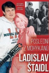 Ladislav Štaidl: Poslední z mohykánů Ladislav Štaidl: Poslední z mohykánů