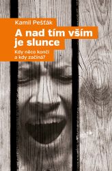 A nad tím vším je slunce A nad tím vším je slunce