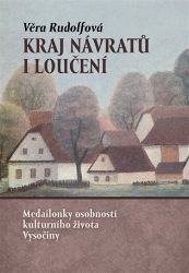 Kraj návratů i loučení - Medailonky osobností kulturního života Vysočiny - Věra Rudolfová - Malíři Kraj návratů i loučení - Medailonky osobností kulturního života Vysočiny