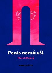 Penis nemá uši Penis nemá uši