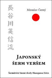 Japonský šerm veršem - Miroslav Černý - Poezie a básně Japonský šerm veršem