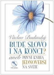 Bude slovo i na konci? aneb První kniha jednoverší na světě Bude slovo i na konci? aneb První kniha jednoverší na světě