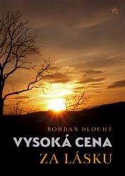 Vysoká cena za lásku - Bohdan Dlouhý - Dvojjazyčná literatura Vysoká cena za lásku