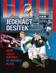 Jedenáct desítek aneb 110 historie FC Viktoria Plzeň Jedenáct desítek aneb 110 historie FC Viktoria Plzeň