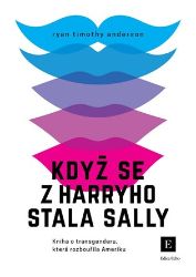 Když se z Harryho stala Sally - Ryan T. Anderson - Psychologie Když se z Harryho stala Sally
