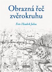 Obrazná řeč zvěrokruhu - Fritz Hendrik Julius - Horoskopy Obrazná řeč zvěrokruhu