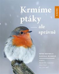 Krmíme ptáky - ale správně - Peter Berthold,Gabriele Mohr - Chovatelství Krmíme ptáky - ale správně