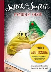 Šiflík a Šuflík: Strašidelný herbář - Cyril Podolský - Strašidelné příběhy pro děti Šiflík a Šuflík: Strašidelný herbář