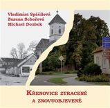 Křenovice ztracené a znovuobjevené - Michael Doubek - Literatura faktu Křenovice ztracené a znovuobjevené