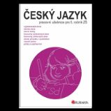 Český jazyk 5 - pracovní učebnice pro 5. ročník ZŠ - Jitka Rubínová - Český jazyk pro 5. třídu Český jazyk 5 - pracovní učebnice pro 5. ročník ZŠ