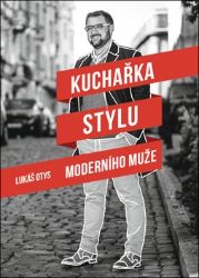 Kuchařka stylu moderního muže