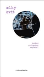 Mlhy svit - Prokop Catharina Zapletal - Poezie a básně Mlhy svit