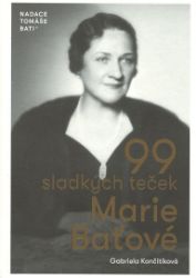 99 sladkých teček Marie Baťové - Gabriela Culík Končitíková - Pečení, moučníky a dorty 99 sladkých teček Marie Baťové