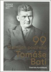 99 trefných postřehů Tomáše Bati - Gabriela Culík Končitíková - Biografie a autobiografie 99 trefných postřehů Tomáše Bati