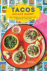 Tacos miluje každý - Ben Fordham,Felipe Fuentes Cruz - Kuchařky a nápoje Tacos miluje každý
