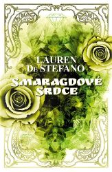 Smaragdové srdce - Lauren DeStefano - Fantasy Smaragdové srdce