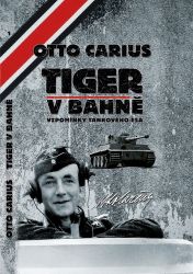 Tiger v bahně - Otto Carius - Biografie a autobiografie Tiger v bahně