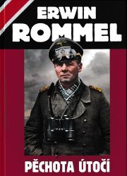 Pěchota útočí - Erwin Rommel - Literatura faktu Pěchota útočí
