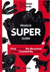 Prague Superguide Edition No. 5 - First Honest No-Nonsense Guide Curated By Locals Prague Superguide Edition No. 5 - First Honest No-Nonsense Guide Curated By Locals
