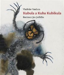 Kubula a Kuba Kubikula - Jan Jedlička,Vladislav Vančura - Pohádky pro děti Kubula a Kuba Kubikula
