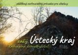 Zažij Ústecký kraj - Martin Dušek - Mapy a průvodci Zažij Ústecký kraj