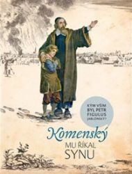 Komenský mu říkal synu Komenský mu říkal synu