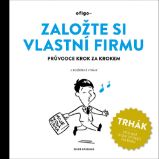 Založte si vlastní firmu - Průvodce krok za krokem Založte si vlastní firmu - Průvodce krok za krokem