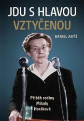 Jdu s hlavou vztyčenou - Daniel Anýž - Politici Jdu s hlavou vztyčenou