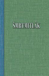 Šmrtmitlák - Milan Koželuh - Česká a slovenská beletrie Šmrtmitlák
