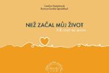 Než začal můj život, Bůh znal mé jméno - Carolyn Nystrom - Člověk a lidské tělo pro děti Než začal můj život, Bůh znal mé jméno
