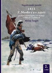 1812 Z Moskvy a v zajetí - Michal Šurgot - Literatura faktu 1812 Z Moskvy a v zajetí