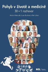 Pohyb v životě a medicíně 30 + 1 rozhovor - Martin Matoulek,Lucie Burdová - Sport Pohyb v životě a medicíně 30 + 1 rozhovor