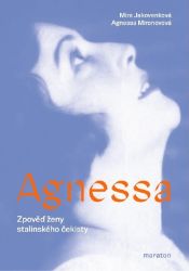 Agnessa - Zpověď ženy stalinského čekisty Agnessa - Zpověď ženy stalinského čekisty